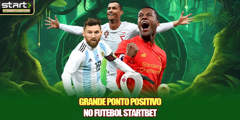 Grande ponto positivo no futebol STARTBET