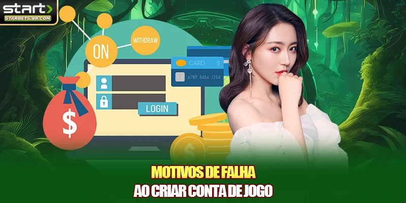 Motivos de falha ao criar conta de jogo