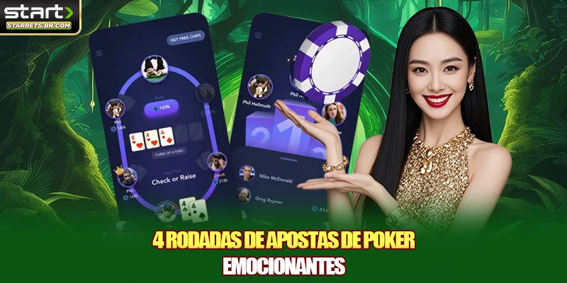 4 rodadas de apostas de Poker emocionantes