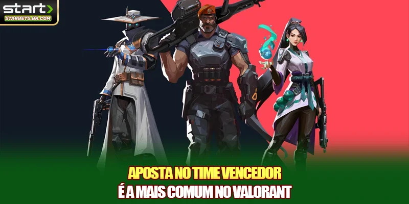 Aposta no time vencedor é a mais comum no Valorant