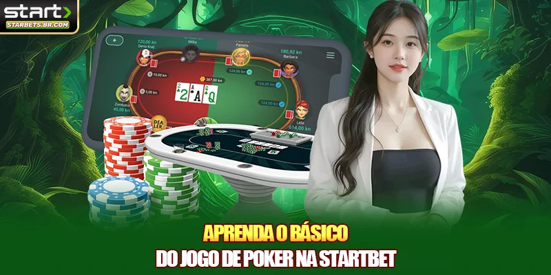 Aprenda o básico do jogo de Poker na STARTBET