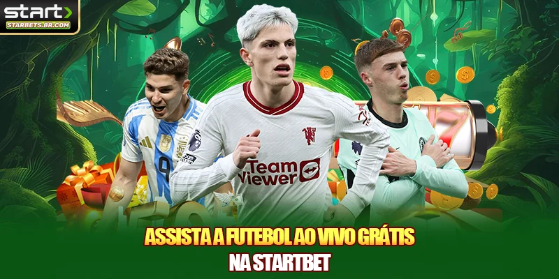 Assista a futebol ao vivo grátis na STARTBET