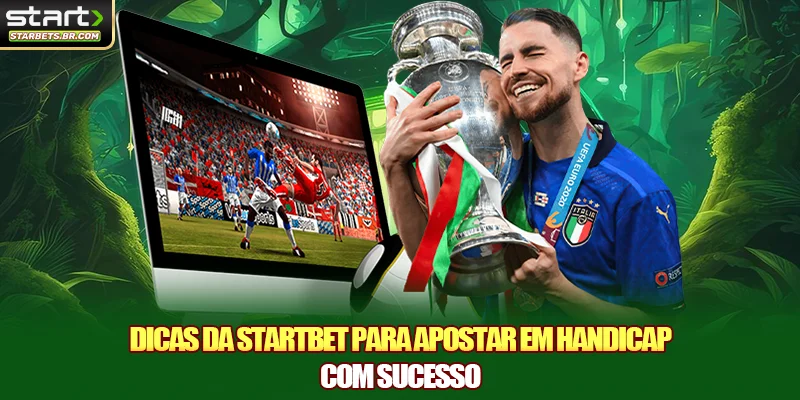 Dicas da STARTBET para apostar em Handicap com sucesso