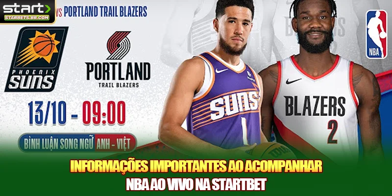 Informações importantes ao acompanhar NBA ao vivo na STARTBET