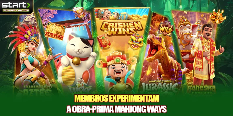 Membros experimentam a obra-prima Mahjong Ways